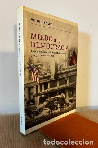 Libros: Miedo a la democracia. Estados Unidos ante la Segunda Rep&uacute;blica y la Guerra Civil espa&ntilde;ola - Bosch,
