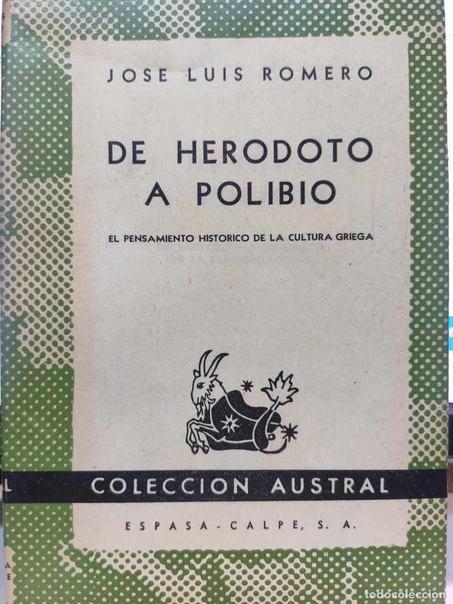 Libros: DE HERODOTO A POLIBIO. El pensamiento hist&oacute;rico de la cultura griega. - Jos&eacute; Luis Romero