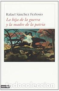 Libros: La hija de la guerra y la madre de la patria - Rafael S&aacute;nchez Ferlosio