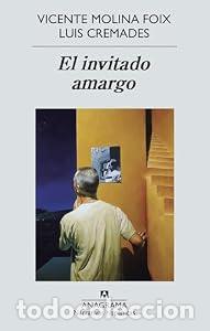 Libros: El invitado amargo - Luis Cremades Vicente Molina Foix