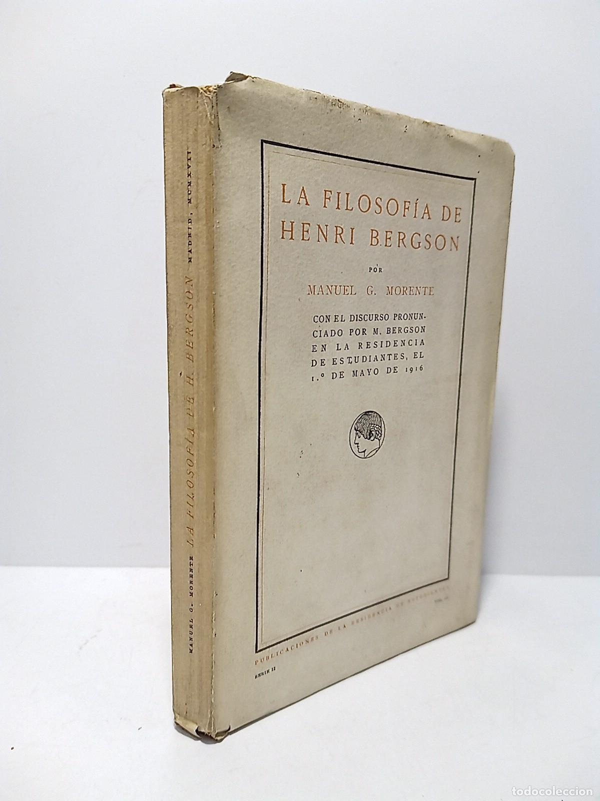 B&uuml;cher: MORENTE, Manuel G. - La filosof&iacute;a de Henri Bergson: Con el discurso pronunciado por M. Bergson en la