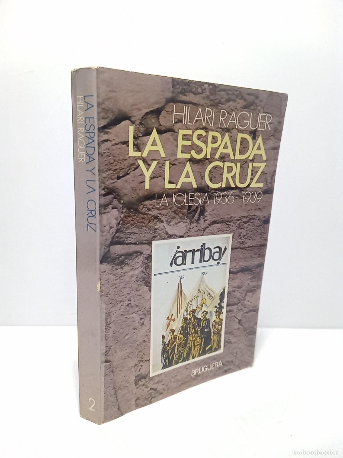 Livros em segunda m&atilde;o: RAGUER, Hilari - La Espada y la Cruz: La Iglesia, 1936-1939