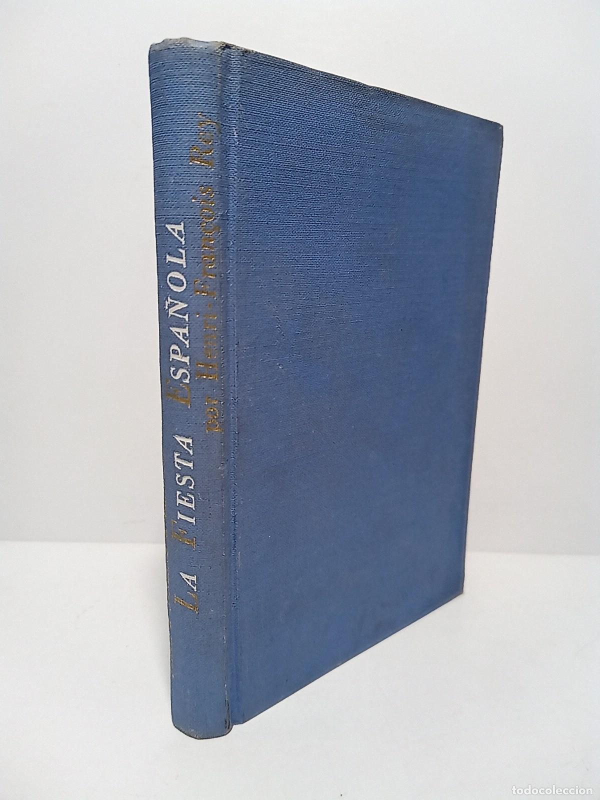 Libri di seconda mano: REY, Henri-Fran&ccedil;ois - La Fiesta Espa&ntilde;ola / Traduc. de Julio Arroyo