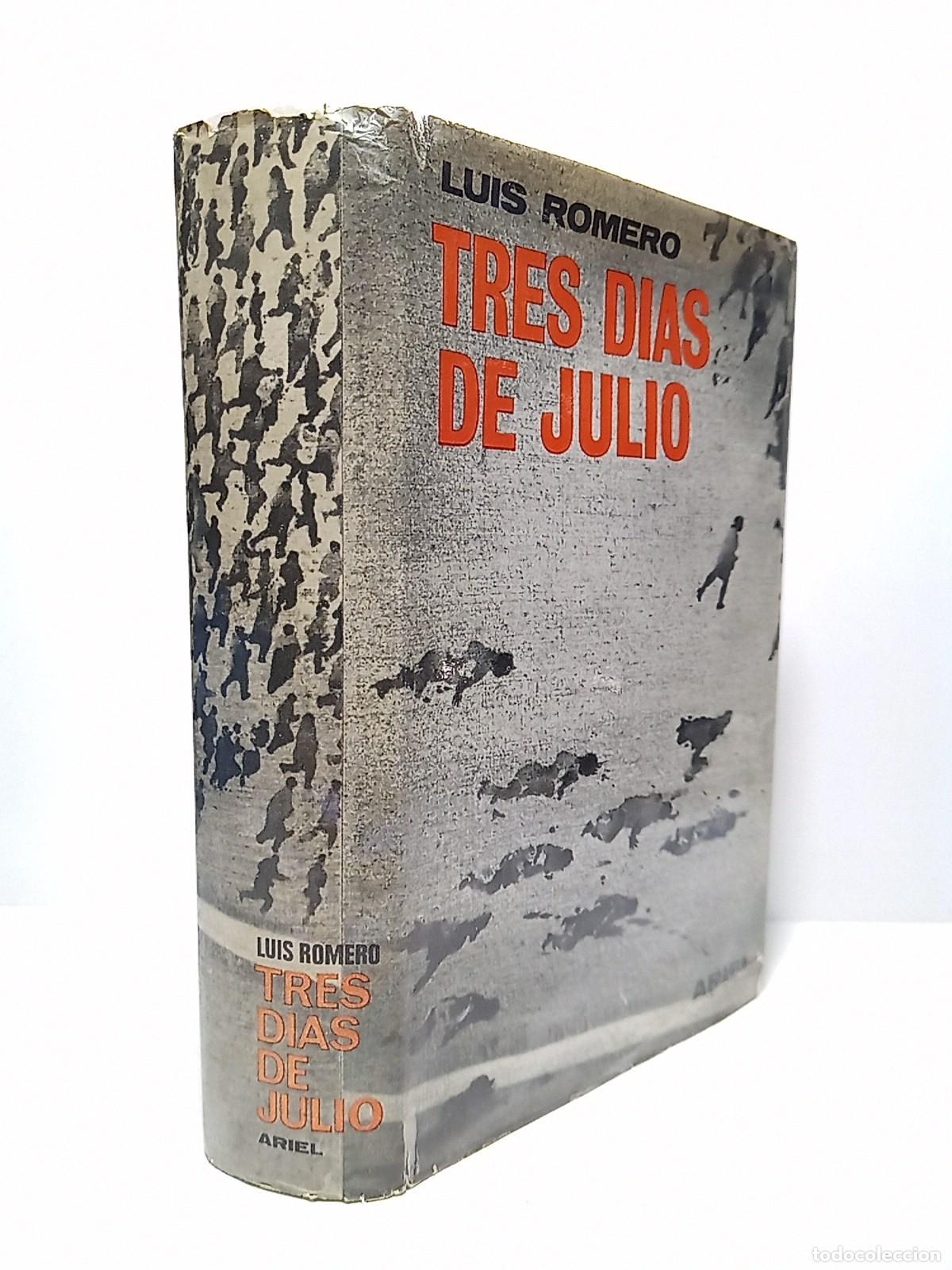 Libros: ROMERO, Luis - Tres d&iacute;as de julio: 18, 19 y 20 de 1936