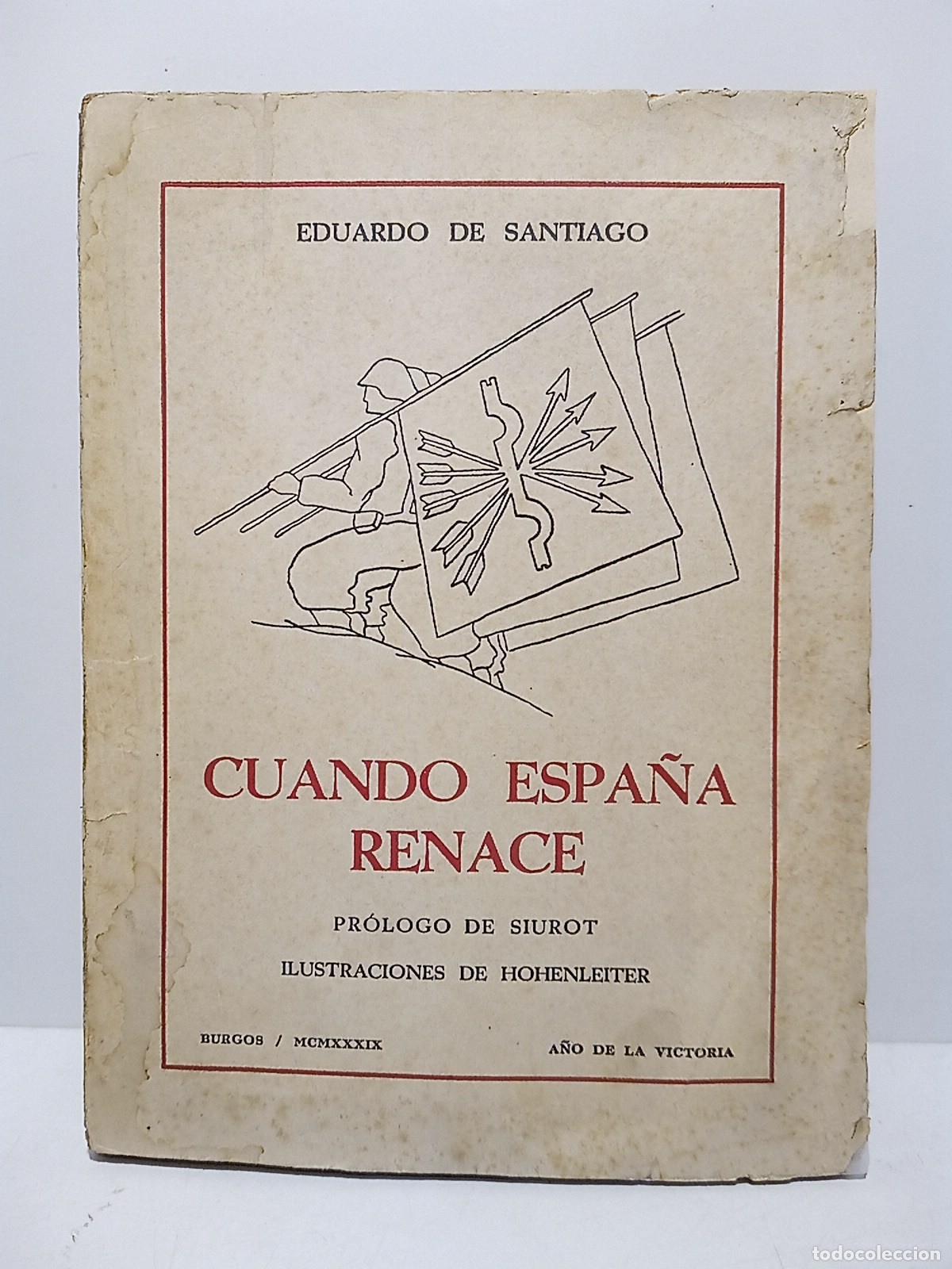 books: SANTIAGO, Eduardo de - Cuando Espa&ntilde;a renace / Prol. de Manuel Siurot; ilustraciones de Hohenleiter