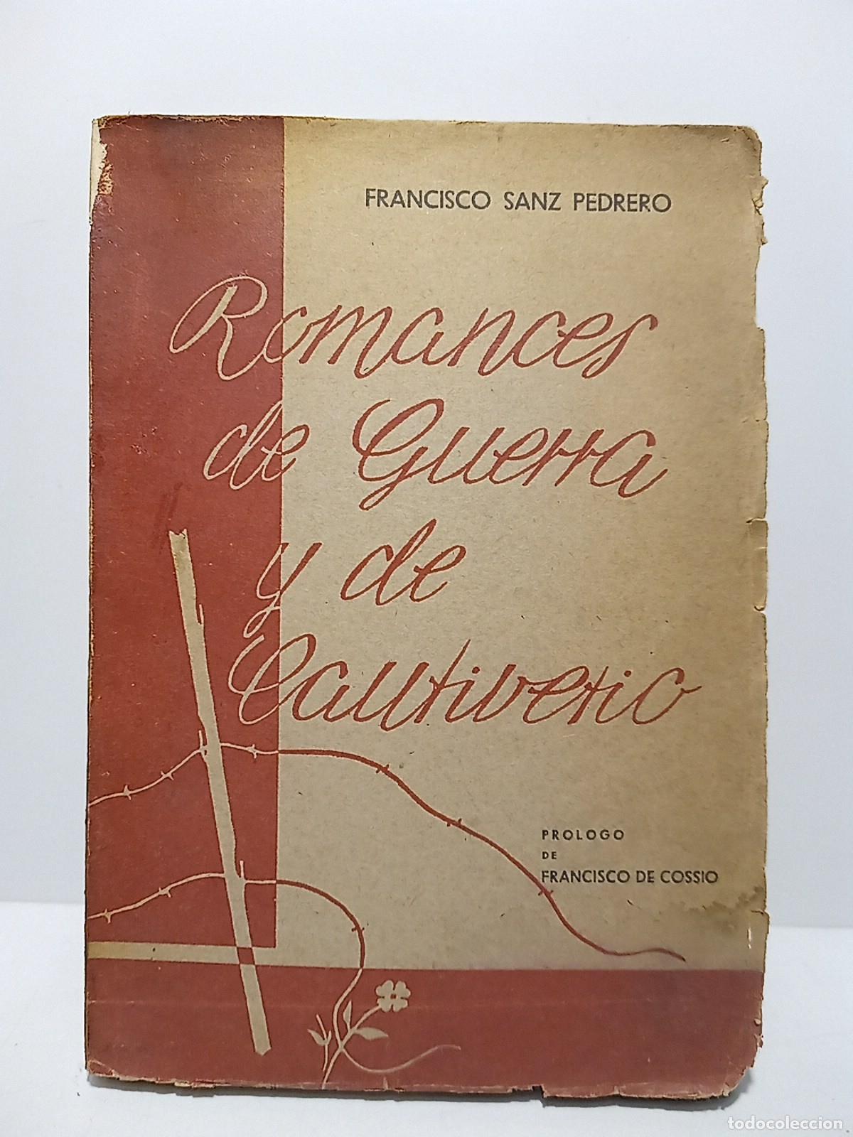 books: SANZ PEDRERO, Francisco - Romances de guerra y del cautiverio / Pr&oacute;logo de Francisco de Coss&iacute;o