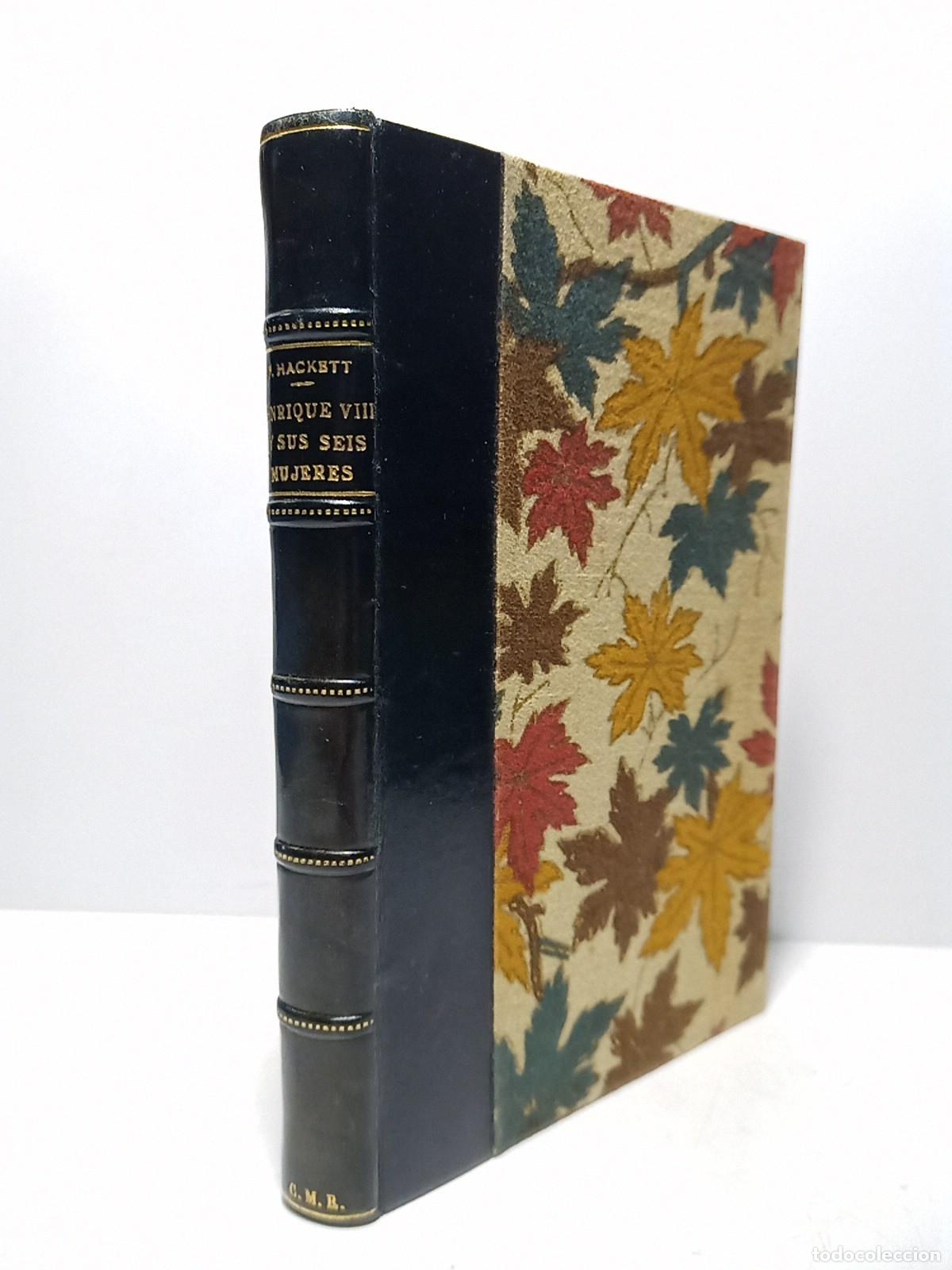 Libros: HACKETT, Francis - Enrique VIII y sus seis mujeres / Traduc. del ingl&eacute;s por Isabel de Palencia