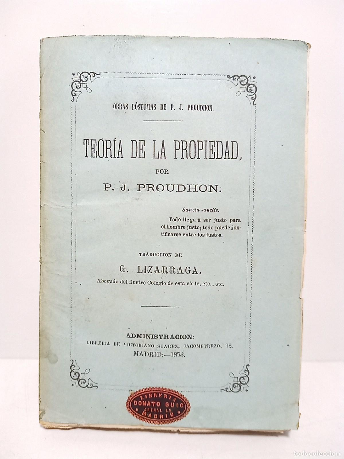 Libri di seconda mano: PROUDHON, P. J. - Teor&iacute;a de la Propiedad / Traducci&oacute;n de G. Lizarraga; Advertencia al lector por J.