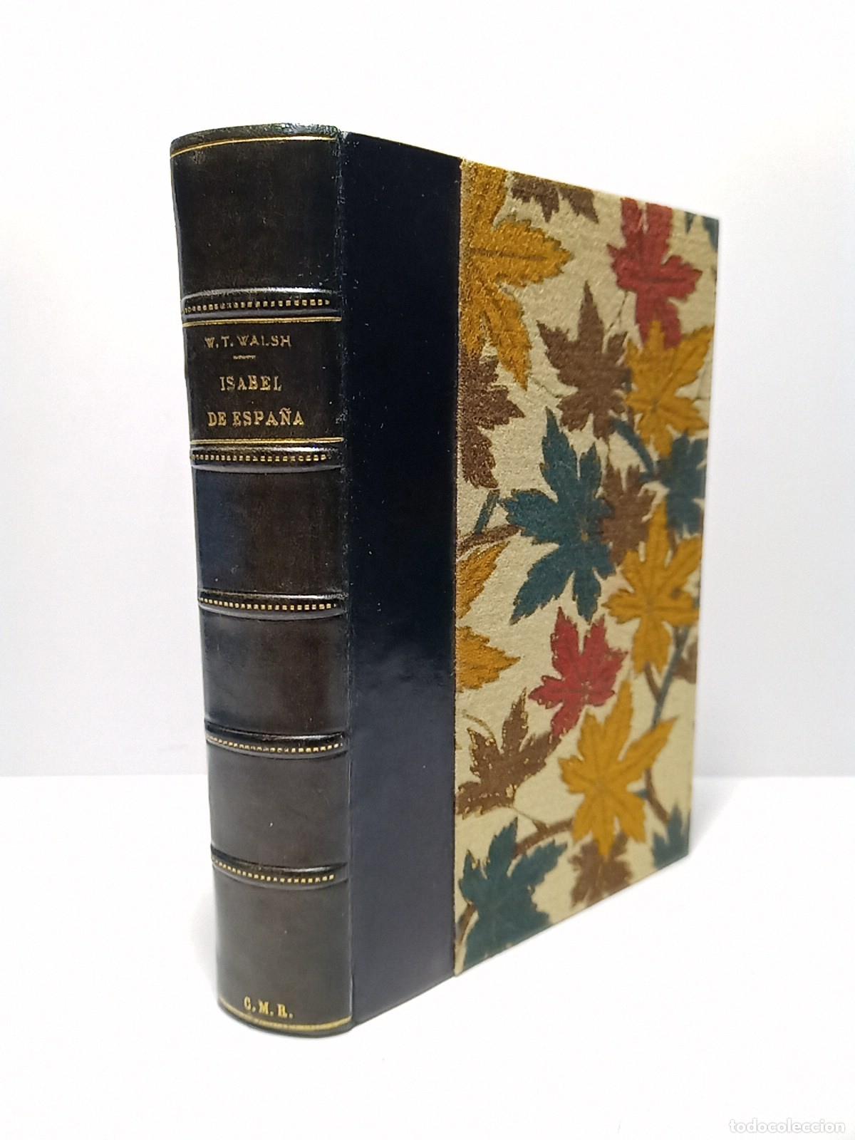 Libri di seconda mano: WALSH, William Thomas - Isabel de Espa&ntilde;a / Traducci&oacute;n de Alberto de Mestas; ep&iacute;logo de Mart&iacute;n Almag