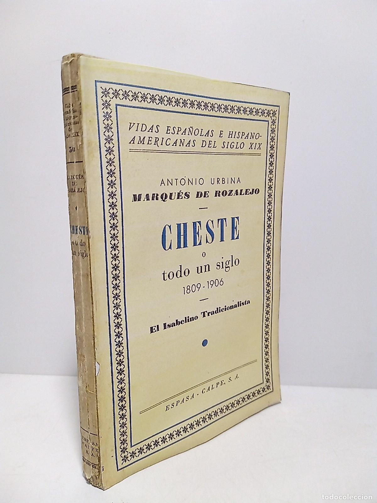 Libri di seconda mano: URBINA, Antonio (Marqu&eacute;s de Rozalejo) - Cheste o todo un siglo (1809-1906), el isabelino tradicional