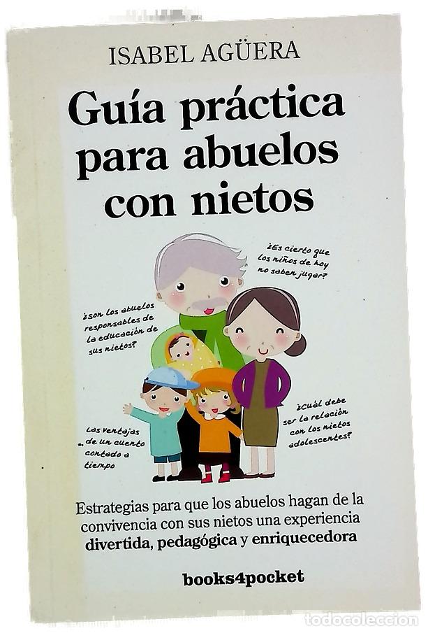 B&uuml;cher: Gu&iacute;a pr&aacute;ctica para abuelos con nietos : estrategias para una feliz convivencia