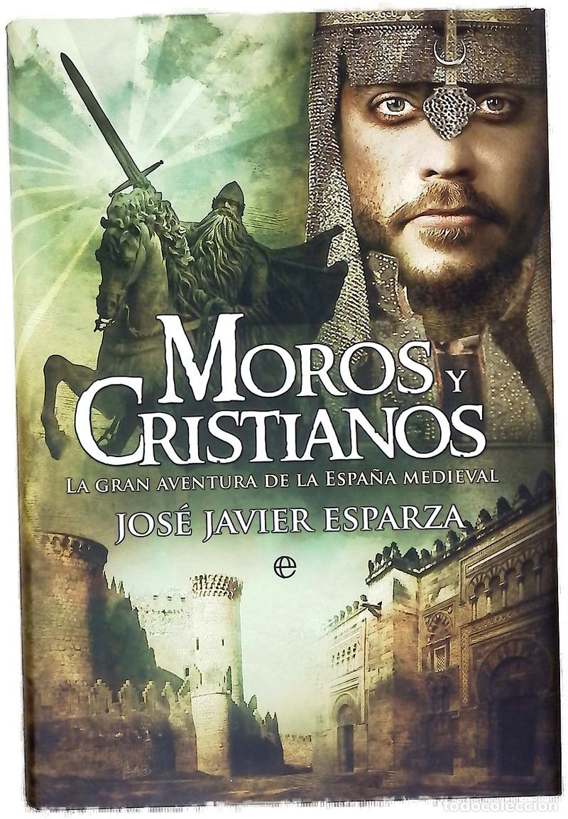 B&uuml;cher: Moros y cristianos : la gran aventura de la Espa&ntilde;a medieval