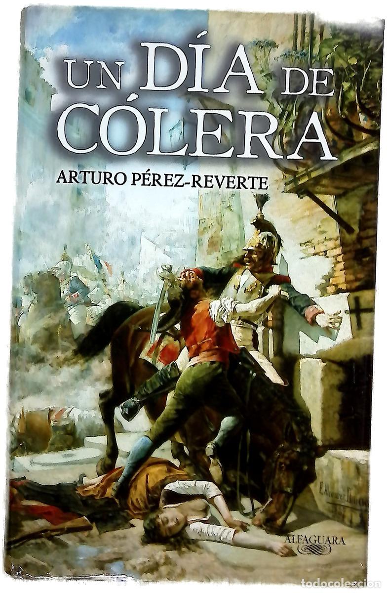 Libros: Un d&iacute;a de c&oacute;lera - P&eacute;rez-Reverte, Arturo