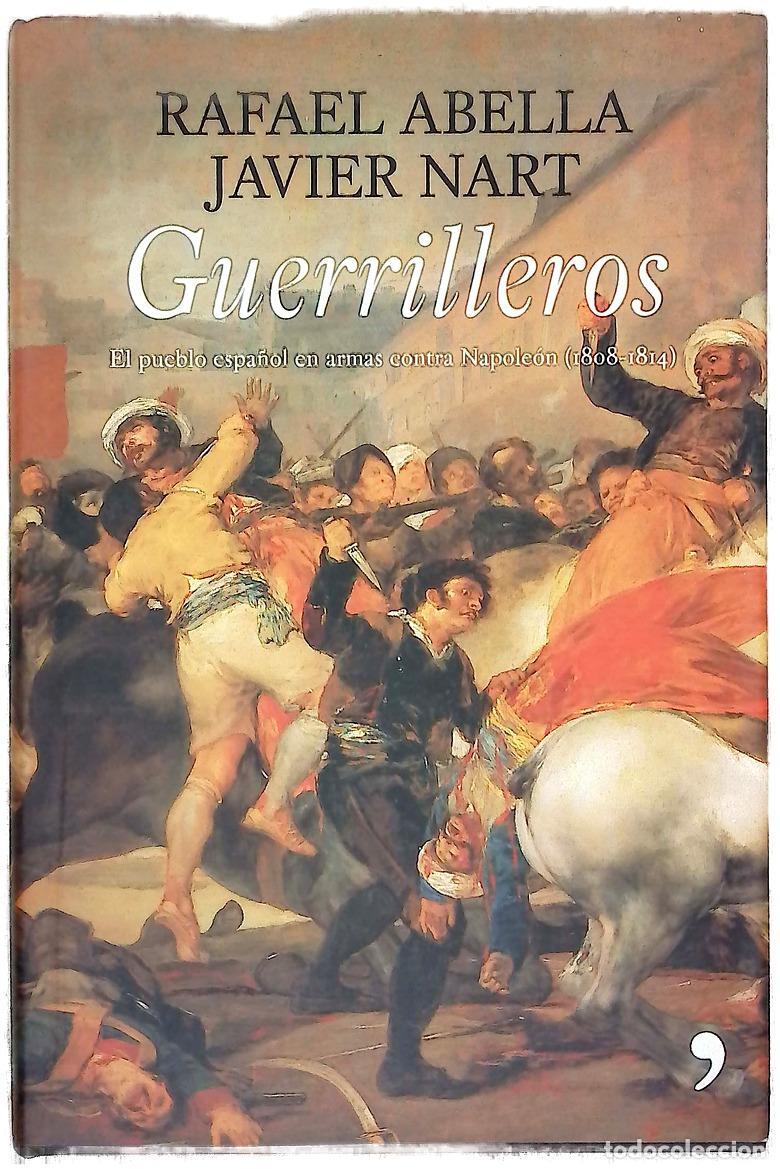Libros: Guerrilleros el pueblo espa&ntilde;ol en armas contra Napole&oacute;n (1808-1814)