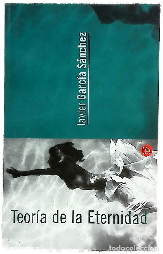Libros: Teor&iacute;a de la eternidad - Garc&iacute;a S&aacute;nchez, Javier - Foto 1