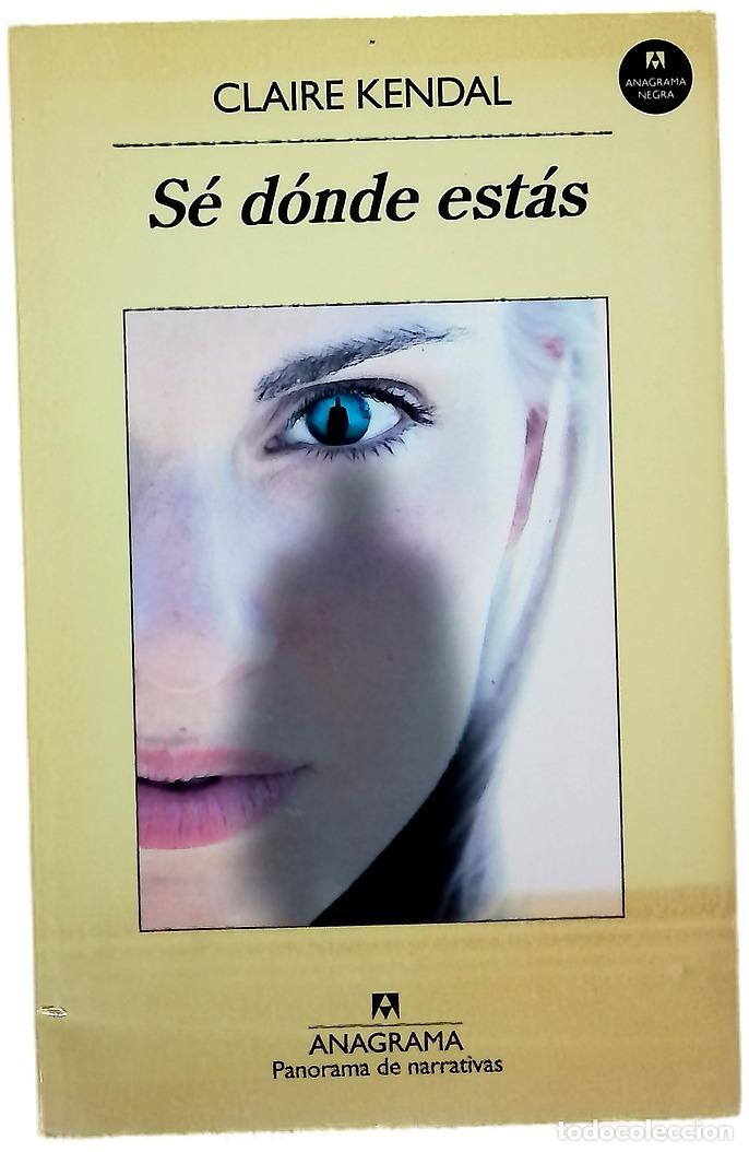 Livres: S&eacute; d&oacute;nde est&aacute;s - Kendal, Claire; Zulaika, Jaime