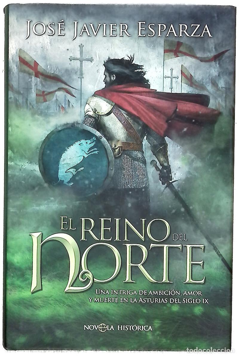 B&uuml;cher: El reino del norte : una intriga de ambici&oacute;n, amor y muerte en la Asturias del siglo IX