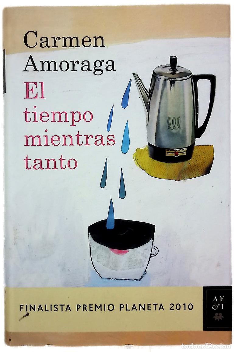 Libri di seconda mano: El tiempo mientras tanto - Amoraga, Carmen