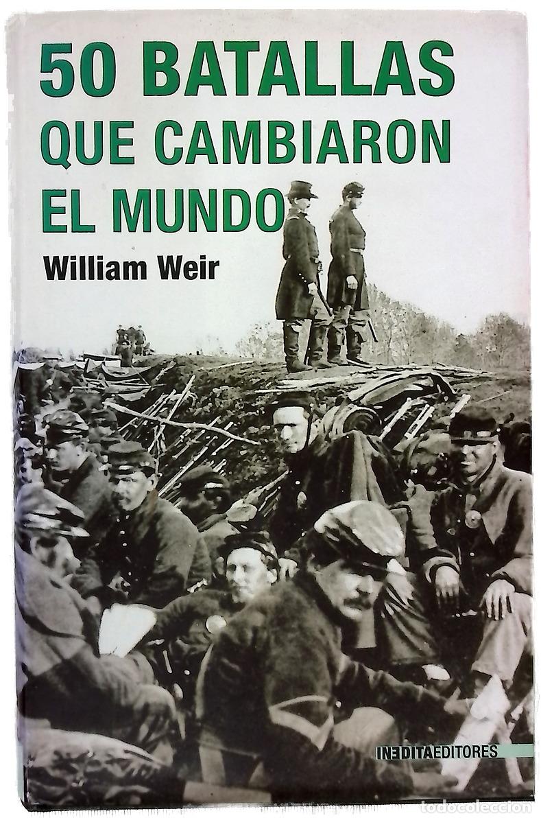 books: 50 batallas que cambiaron el mundo los conflictos que m&aacute;s han influido en el curso de la historia