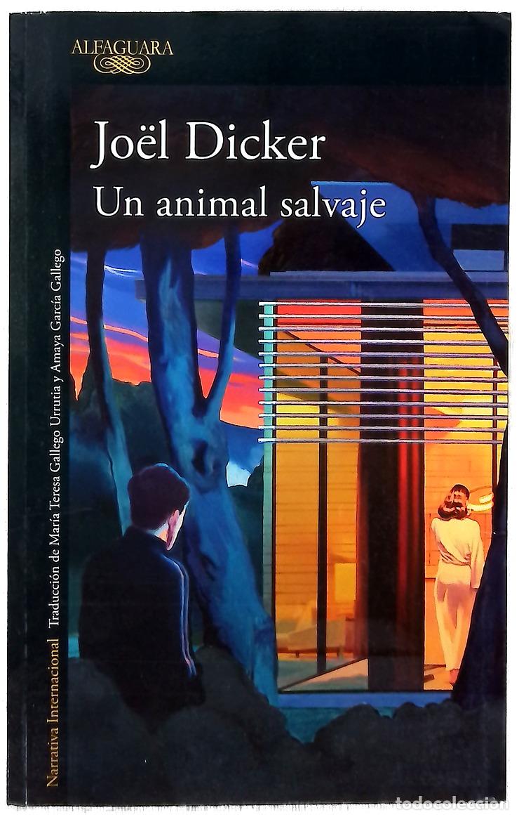 Libros: Un animal salvaje - Dicker, Jo&euml;l; Gallego Urrutia, Mar&iacute;a Teresa; Garc&iacute;a Gallego, Amaya