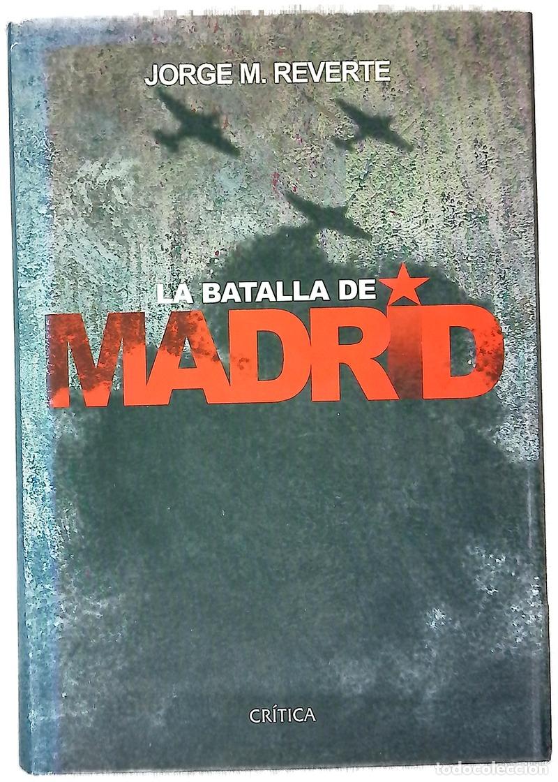 Libros: La batalla de Madrid - Reverte, Jorge M