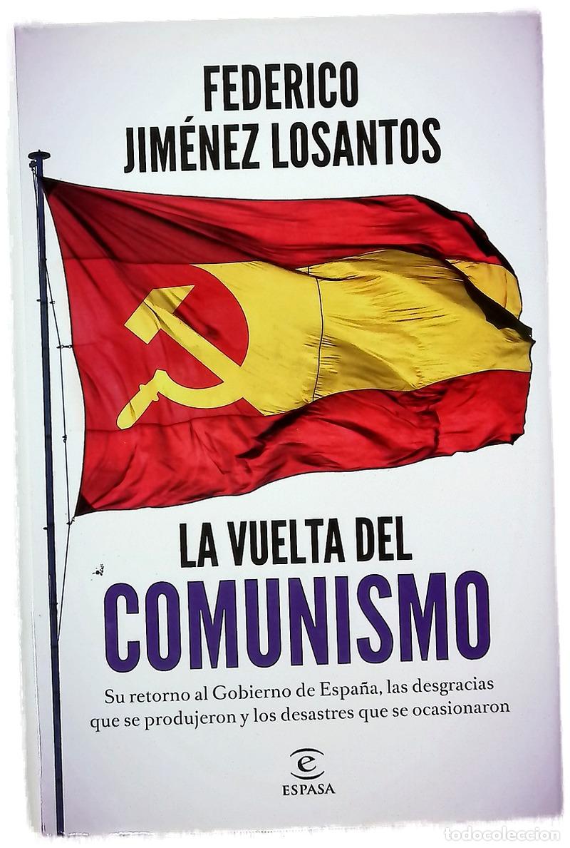 Libros: La vuelta del comunismo : su llegada al Gobierno de Espa&ntilde;a, las desgracias que se produjeron y lo...