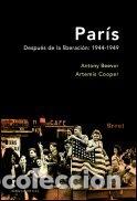 Libros: Par&iacute;s despu&eacute;s de la liberaci&oacute;n: 1944-1949 - Antony Beevor Artemis Cooper