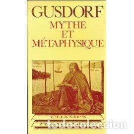Libros: Mythe Et Metaphysique - Gusdorf, Georges