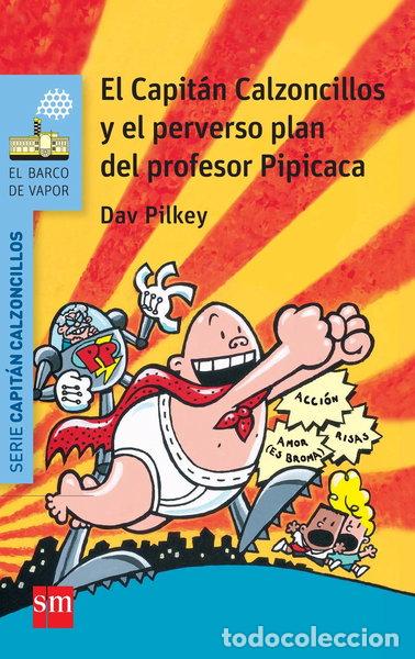 B&uuml;cher: El Capit&aacute;n Calzoncillos y el perverso plan del profesor Pipicaca- 9788467579536