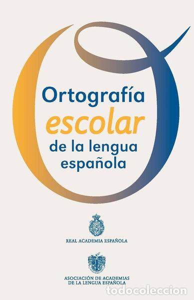 books: Ortograf&iacute;a escolar de la lengua espa&ntilde;ola- 9788467039467