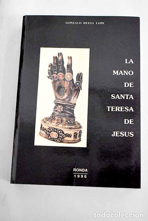 Libros: La mano de Santa Teresa.- Huesa Lope, Gonzalo