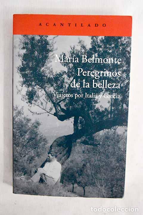 Libri di seconda mano: Peregrinos de la belleza: Viajeros por Italia y Grecia.- Belmonte, Mar&iacute;a