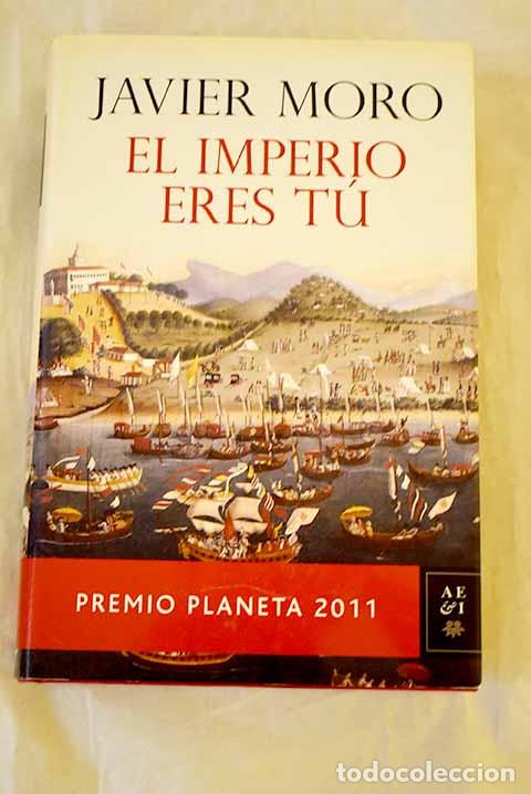 Libros: El imperio eres t&uacute;: Moro, Javier.- Moro, Javier - Foto 1