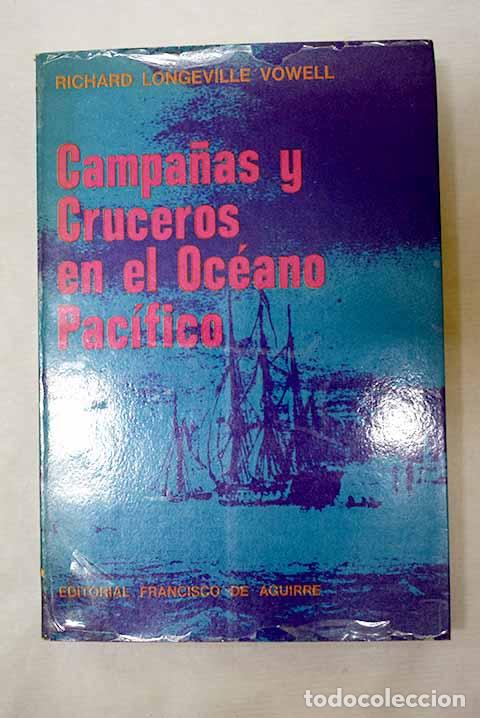 Livros em segunda m&atilde;o: Campa&ntilde;as y cruceros en el Oc&eacute;ano Pac&iacute;fico.- Vowell, Richard Longeville