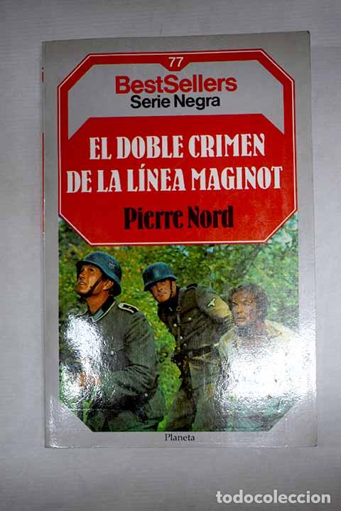 B&uuml;cher: El doble crimen de la l&iacute;nea Maginot.- Nord, Pierre
