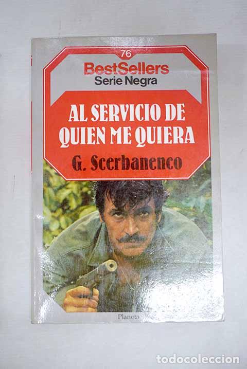 B&uuml;cher: Al servicio de quien me quiera.- Scerbanenco, Giorgio