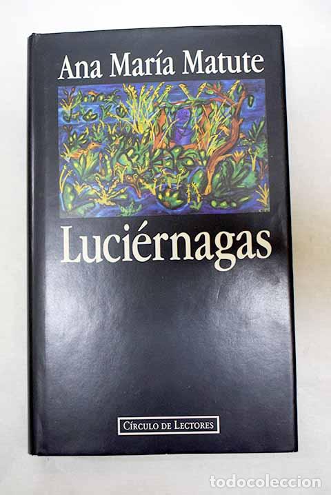 Libros: Luci&eacute;rnagas: Matute, Ana Mar&iacute;a.- Matute, Ana Mar&iacute;a