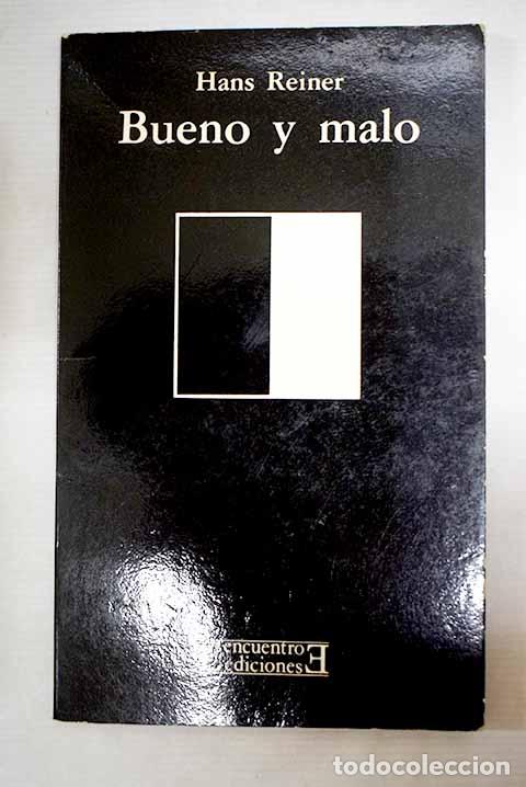 Libri di seconda mano: Bueno y malo: origen y esencia de las distinciones morales fundamentales.- Reiner, Hans