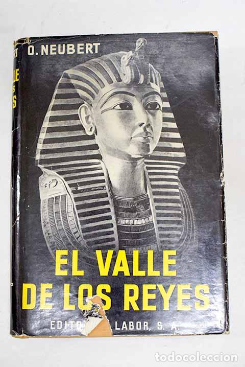 books: El Valle de los Reyes. (Tut. Ank-Am&oacute;n: Un dios en f&eacute;retros de oro).- Neubert, Otto