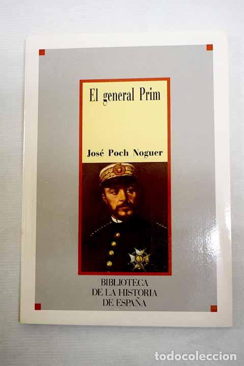 Livres: El General Prim: Poch Noguer, Jos&eacute;.- Poch Noguer, Jos&eacute;