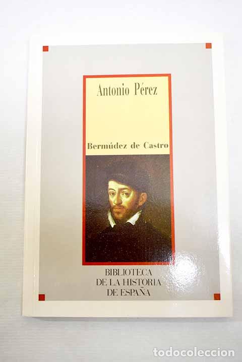Libri di seconda mano: Antonio P&eacute;rez: Berm&uacute;dez de Castro.- Berm&uacute;dez de Castro