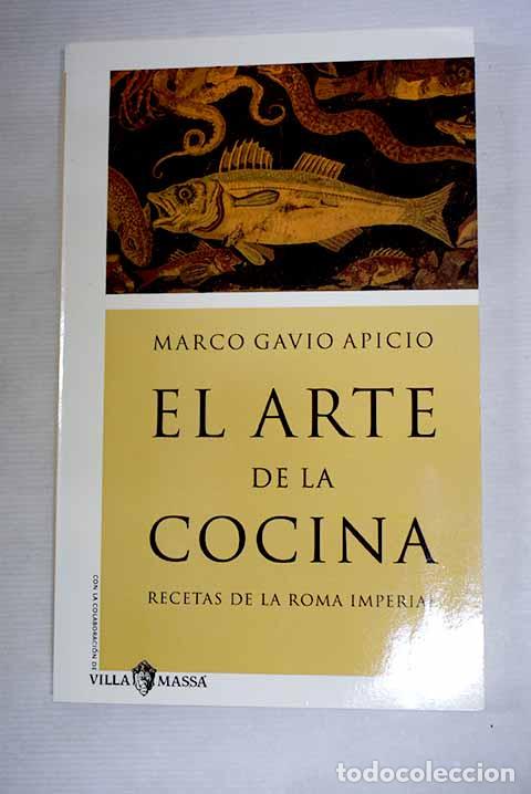 Livres: El arte de la cocina: De re coquinaria : recetas de la Roma imperial.- Apicio