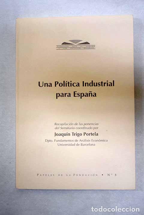 Livres: Una pol&iacute;tica industrial para Espa&ntilde;a: recopilaci&oacute;n de las ponencias del seminario