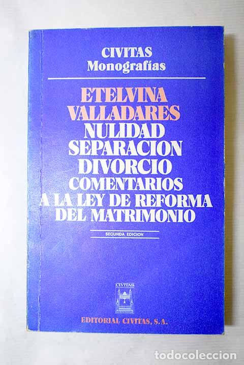 Livres: Nulidad, separaci&oacute;n, divorcio: comentarios a la ley de reforma del matrimonio