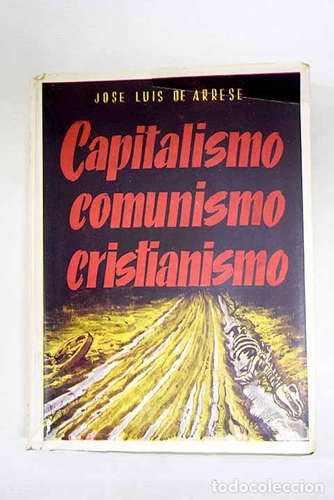 Libri di seconda mano: Capitalismo, Comunismo, Cristianismo.- Arrese, Jos&eacute; Luis de