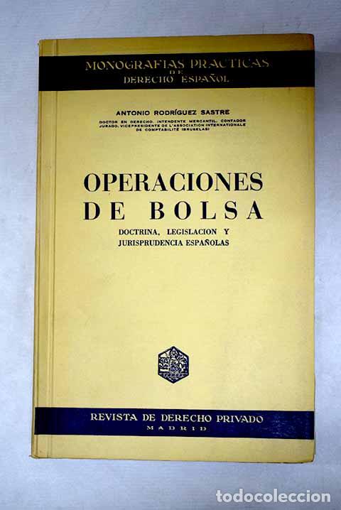 Livres: Operaciones de bolsa: doctrina, legislaci&oacute;n y jurisprudencia espa&ntilde;olas.- Rodr&iacute;guez Sastre, Antonio