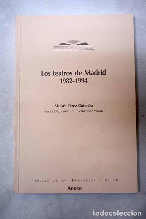 Libri di seconda mano: Los teatros de Madrid, 1982-1994.- P&eacute;rez Coterillo, Mois&eacute;s