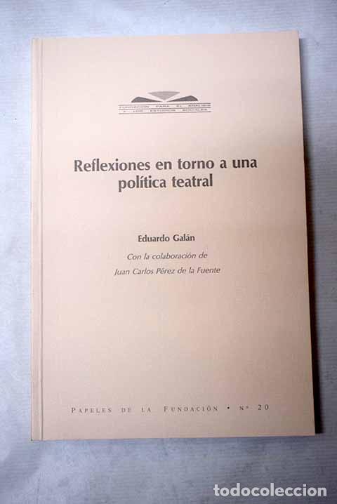 Libri di seconda mano: Reflexiones en torno a una pol&iacute;tica teatral.- Gal&aacute;n Font, Eduardo
