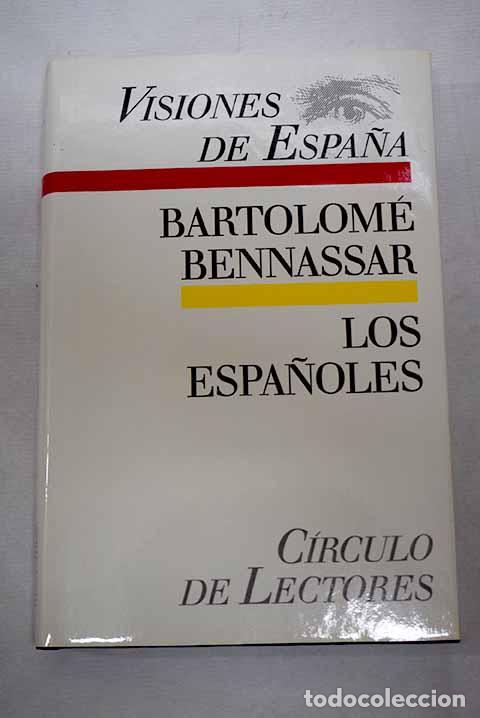 B&uuml;cher: Los espa&ntilde;oles: actitudes y mentalidad del s. XVI al XIX.- Bennassar, Bartolom&eacute;