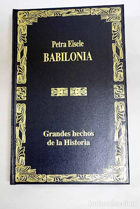 books: Babilonia: historia de la m&iacute;tica ciudad.- Eisele, Petra